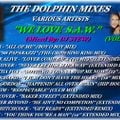 THE DOLPHIN MIXES - VARIOUS ARTISTS - ''WE LOVE  S.A.W.'' (VOLUME 7)