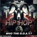 HIP HOP - WHO THE G.O.A.T.?