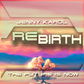 Jenny Karol - ReBirth The Future Is Now ! 161 [January 2022 ]