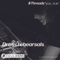 Dress Rehearsals - Live on 03-Oct-20 (Threads*sub_ʇxǝʇ)
