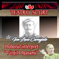 Va ofer: Ion Luca Caragiale  - Boborul interpret - Virgil Ogasanu