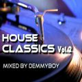 House Classics Vol.2 - Mixed by Demmyboy