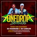 ONE DROP SAUCE VOL 1 DJ MADSUSS[MADSKILLZ ENT] X DJ CARLOS[HIGHER LIMIT ENT]