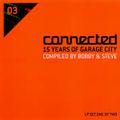 Bobby and Steve Connected Vol 3  15 Years of Garage City Disc 1