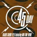 45 Day Radio Show Ep.11 feat Mr Fine Wine