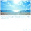 Hawaiian Soul & Island Reggae Mix