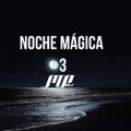 NOCHE MAGICA 03