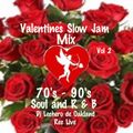 Valentines Slow Jam Mix Vol 2 70's-90's Soul and R & B Dj Lechero de Oakland Rec Live