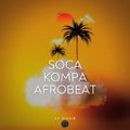 Soca x Kompa x Afrobeat Mix