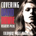 COVERING DAVID BOWIE - COLUMBUS MUSIC MAGAZINE READERS PICKS