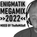 TheReMiXeR - ENIGMATIK MEGAMIX 2022