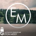 Gottwood Presents 040 - Eton Messy