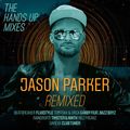 JASON PARKER - REMIXED - THE HANDS UP MIXES (MEGAMIX)