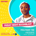 Militant Tee Friday Night Boomblast - 23 April 2021