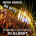 IBIZA 90 DANCE HITS Mezclado por DJ Albert
