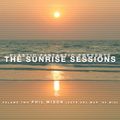 The Chill Out Tent - Sunrise Sessions - Phil Mison