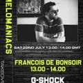 G-Shock Radio - Mel0maniacs Takeover 22/07 - Francois De Bonsoir