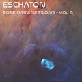 Eschaton: The 2022 Omni Sessions - Volume 8