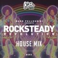 KISS FM - ROCKSTEADY HOUSE REVOLUTION #283 with MARK PELLEGRINI