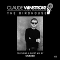 Claude VonStroke presents The Birdhouse 155