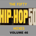 The Fifty #HipHop50 Mixes (1973-2023) - Vol 46