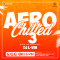 Dj L-Vin - Afro Chilled 3