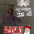 12 DAYS OF MIXMAS - DAY #12 KAT & KRAKEN