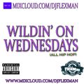 LIVE ON MIXCLOUD!!! WILDIN' ON WEDNESDAYS #12 (HIP HOP)