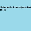 DJ Brian McD's Extravaganza Birthday Party 2/18/15