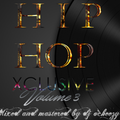 HIP HOP XCLUSIVE VOLUME 3