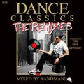 Dance Classics The Remixes Mix Edition Mixed by Sandmann