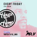 House@Home with Mr. V LIVE on Twitch.tv/DJ_MrV • #VoodooRayForever Tribute Show - April 16th 2021