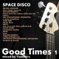 GOOD TIMES 1 SPACE DISCO (Michel Legrand,Walter Murphy,Meco,David Shire,Star Trek,Star Wars,MFSB)