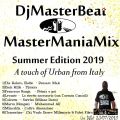 DjMasterBeat MasterManiaMix Summer Edition 2019 A Touch Of Urban From Italy