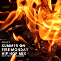 DJ Erock's Summer on Fire Monday Hip Hop Mix