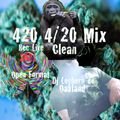 420 4/20/2021 Mix Clean Rec Live Dj Lechero de Oakland New & Old Hip Hop-Mash Up-House-RnB-Latin