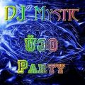 DJ Mystic Ü 30 Party-MixXx Teil 1