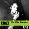 FACT Mix 92: Mike Shannon 