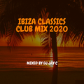 IBIZA CLASSICS CLUB MIX 2020 - MIXED BY DJ JAY C - *VIDEO ON YOUTUBE* - Avicii, Sash!...