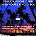Best Of Vocal Deep, Deep House & Nu-Disco #82 - WastedDeep & MrTDeep - Are U Ready 4 The Summer? II