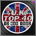 UK TOP 40 : 07 - 13 MARCH 1982