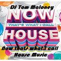 DJ Tom Maloney Now Thats What I Call House Music