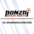 Bonzai Basik Beats 433 (with guests Downgrooves & Chris Sterio) 21.12.2018