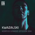 Korpus 9 Radio Episode 004 - Kwazalski