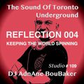 The Sound Of The Underground - REFLECTION 004 - Keep The World Spinning By DJ AdnAne
