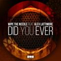 Wipe The Needle Ft Alex Lattimore - Did You Ever (Vocal Mix)