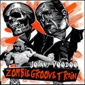 Dj Johnny Voodoo ZOMBIE GROOVE TRAIN #10