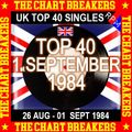 UK TOP 40 : 26 AUGUST - 01 SEPTEMBER 1984 - THE CHART BREAKERS