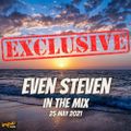 EVEN STEVEN In The Mix - 25 May 2021 - EXCLUSIVE