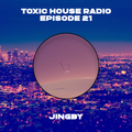Toxic House Radio Ep. 21: JINGBY Guest Mix